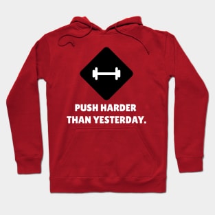 Push Harder Than Yesterday Workout Hoodie